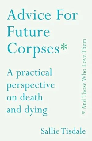 Advice for Future Corpses
