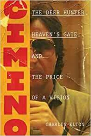 Cimino: The Deer Hunter, Heaven's Gate, and the Price of a Vision